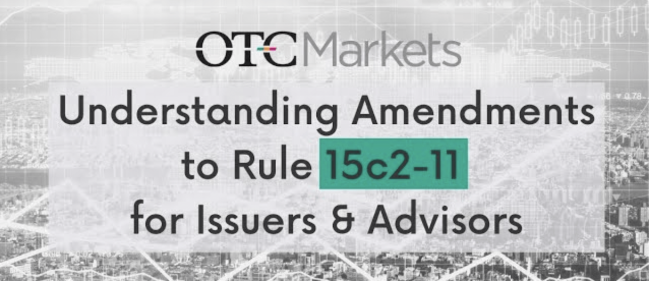 Understanding the September 28 amended Rule 15c2-11 Amendments
